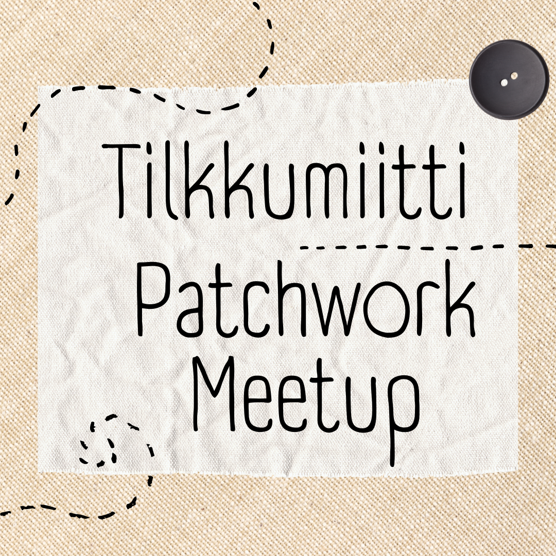 Tilkkumiitti-Patchwork Meetup