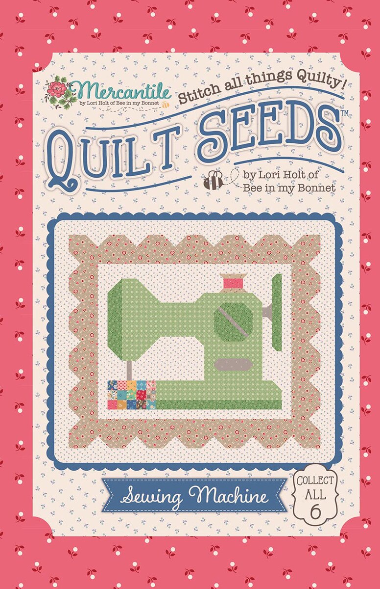 Mercantile Quilt Seeds Sewing Machine -kaavapaketti Lori Holtilta – paperikaava tilkkublokkiin, 74 x 64 cm.